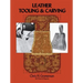 Leather Tooling and Carving