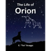 The Life of Orion