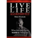 Live Life Aggressively!: What Self Help Gurus Should Be Telling You