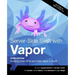 Server-Side Swift with Vapor (Third Edition): Building Web APIs and Web Apps in Swift