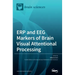 ERP and EEG Markers of Brain Visual Attentional Processing
