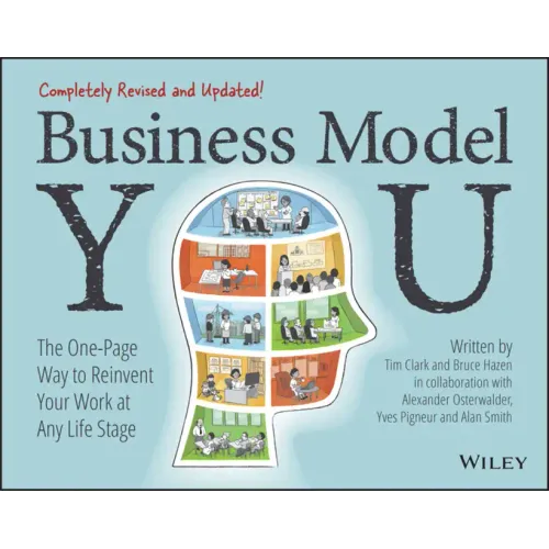 Business Model You: The One-Page Way to Reinvent Your Work at Any Life Stage