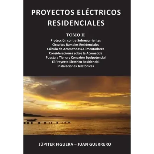 Proyectos Eléctricos Residenciales: Tomo II