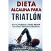 DIETA ALCALINA Para TRIATLON: Corre, Pedalea y Nada MEJOR con estos Alimentos Alcalinos