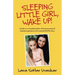 Sleeping Little Girl, Wake Up!: A Book on a Transformation of Pharma Business Experience into a Beautiful Life Story.
