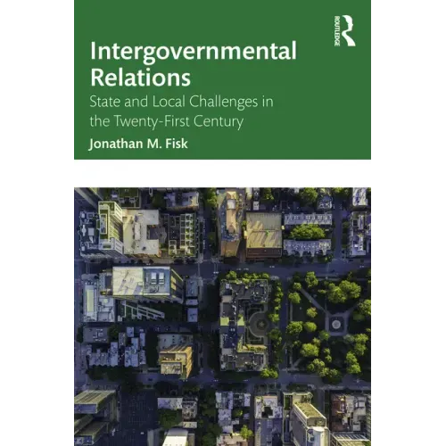 Intergovernmental Relations: State and Local Challenges in the Twenty-First Century