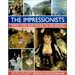 The Impressionists: Their Lives and Works in 350 Images