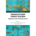 Transdisciplinary Feminist Research: Innovations in Theory, Method and Practice