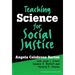 Teaching Science for Social Justice