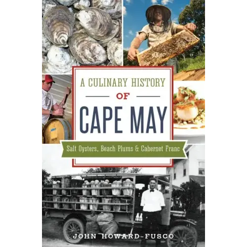 A Culinary History of Cape May: Salt Oysters, Beach Plums & Cabernet Franc