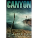 Canyon: A Post Apocalyptic/Dystopian Adventure