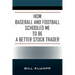 How Baseball and Football Schooled Me To Be A Better Stock Trader