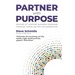 Partner with Purpose: Solving 21st Century Business Problems Through Cross-Sector Collaboration