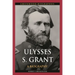 Ulysses S. Grant: A Biography