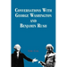 Conversations with George Washington and Benjamin Rush