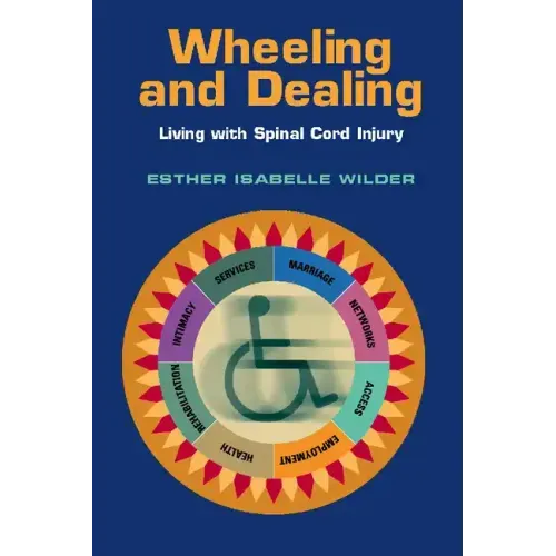 Wheeling and Dealing: Living with Spinal Cord Injury