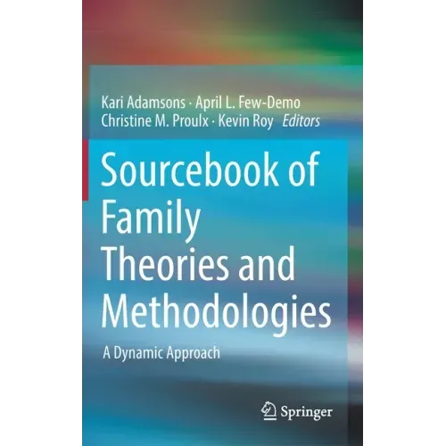 Sourcebook of Family Theories and Methodologies: A Dynamic Approach