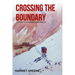 Crossing The Boundary: A Return to the Wilderness and Freedom