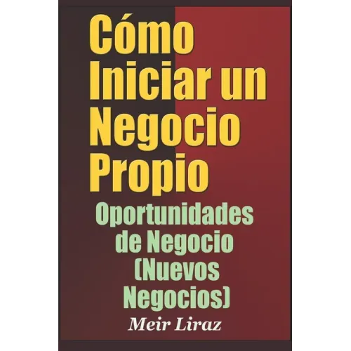 Cómo Iniciar un Negocio Propio: Oportunidades de Negocio (Nuevos Negocios)