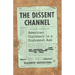 The Dissent Channel: American Diplomacy in a Dishonest Age