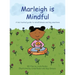 Marleigh is Mindful: A kid-tested guide to mindfulness and big emotions
