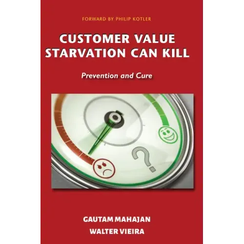 Customer Value Starvation Can Kill: Prevention and Cure