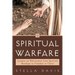 Spiritual Warfare: Lessons on Deliverance from Spiritual Bondage to Freedom in Christ