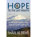 Hope to the Last Breath: A Christian Family's True Story of Escape From Iraq