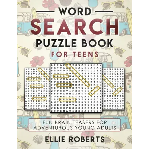 Word Search Puzzle Book for Teens: Fun Brain Teasers for Adventurous Young Adults
