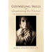 Counseling Skills for Companioning the Mourner: The Fundamentals of Effective Grief Counseling