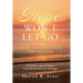 Hope Won't Let Go: A Collection of Inspirational Verses and Quotes