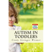 Autism in Toddlers: Symptoms, Interventions, and Parent Rights