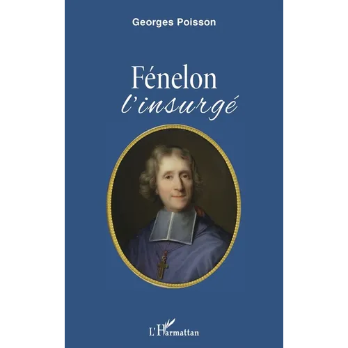 Fénelon: L'insurgé