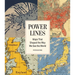 Power Lines: Maps That Shaped the Way We See the World