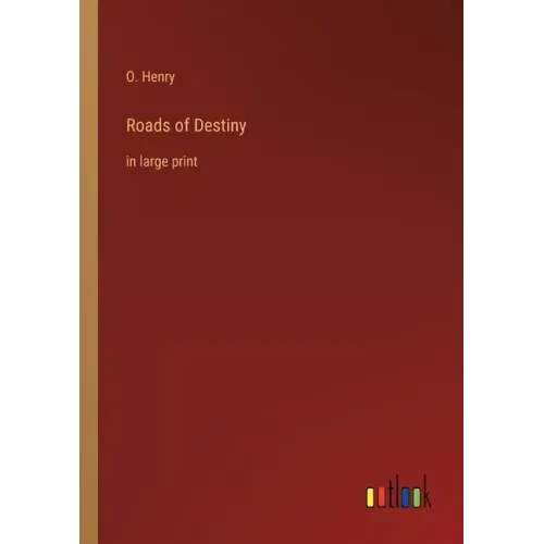Roads of Destiny: in large print