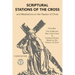 Scriptural Stations of the Cross: And Meditations on the Passion of Christ