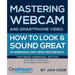 Mastering Webcam and Smartphone Video: Onstream Webinars Edition