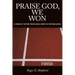 Praise God, We Won: A Vision of Victory from Jesus Christ in the Revelation