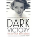 Dark Victory: The Life of Bette Davis