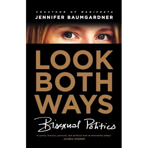 Look Both Ways: Bisexual Politics