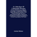 A Collection Of Colloquial Phrases: On Every Topic Necessary To Maintain Conversation; Arranged Under Different Heads; With Numerous Remarks On The Pe
