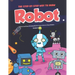 The Step-by-Step Way to Draw Robot: A Fun and Easy Drawing Book to Learn How to Draw Robots