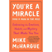 You're a Miracle (and a Pain in the Ass): Embracing the Emotions, Habits, and Mystery That Make You You