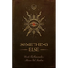 Something Else: Words That Remember, Stories That Awaken