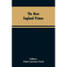 The New England Primer: A Reprint of the Earliest Known Edition, With Many Facsimiles and Reproductions, and an Historical Introduction