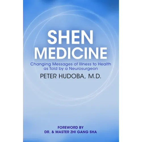 Shen Medicine: Changing Messages of Illness to Health as Told by a Neurosurgeon