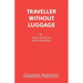 Traveller Without Luggage