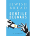 JEWISH BREAD for GENTILE BEGGARS: Or...The Jewish Jesus for Gentile Beginners