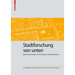 Stadtforschung Von Unten: Kelleruntersuchungen Und Ihr Beitrag Zur Stadtbaugeschichte