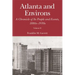Atlanta and Environs: A Chronicle of Its People and Events, 1880s-1930s